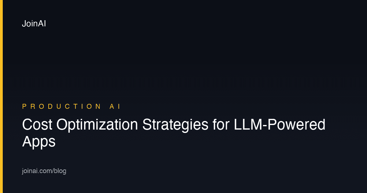 Cost Optimization Strategies for LLM-Powered Apps