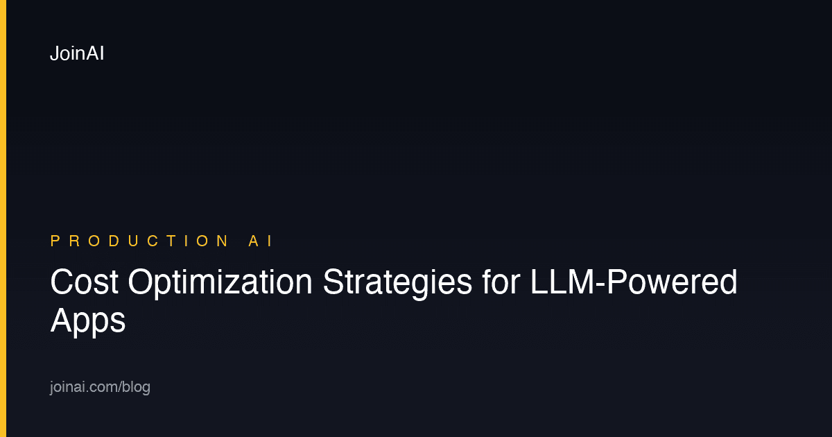 Cost Optimization Strategies for LLM-Powered Apps