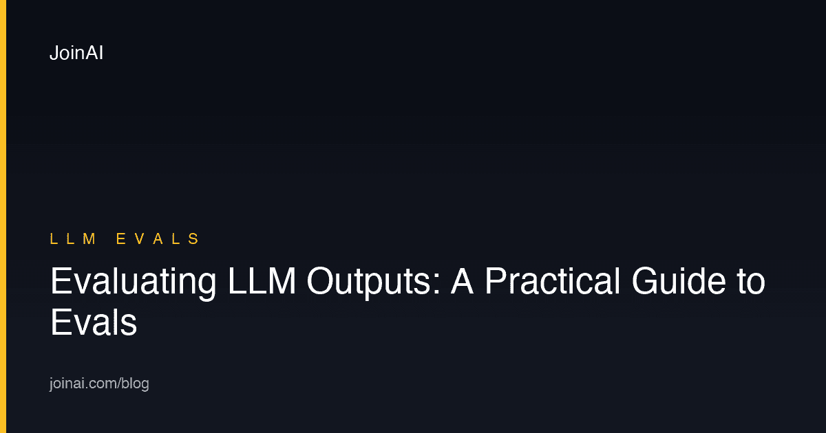 Evaluating LLM Outputs: A Practical Guide to Evals