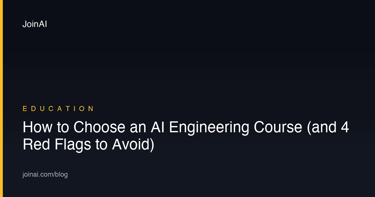 How to Choose an AI Engineering Course (and 4 Red Flags to Avoid)